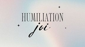 HUMILIATION JOI
