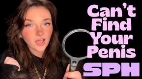 Can't Find Your Penis - SPH Small Penis Humiliation Pathetic Dick Cock Tiny Shrimp Bitch Clit Loser Beta Bitch Verbal Humiliation Degradation