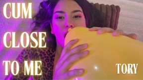 Cum close to me ( Tory )