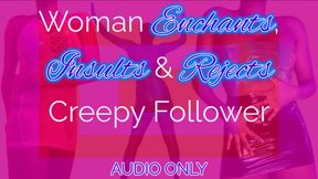 Woman Enchants, Insults & Rejects Creepy Follower
