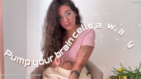 Pump your brain cells away
