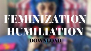 FEMINIZATION HUMILIATION