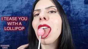 I TEASE YOU WITH A LOLLIPOP