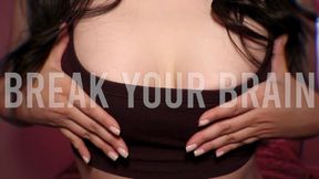 Break Your Brain