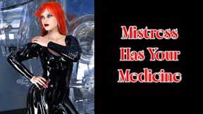 Mistress Has Your Medicine