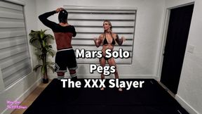 MARS SOLO PEGS THE XXX SLAYER