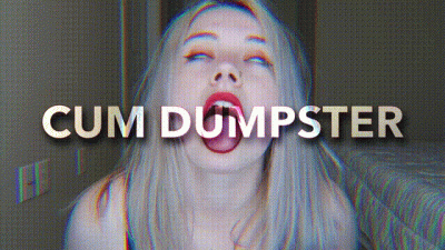 CUM DUMPSTER