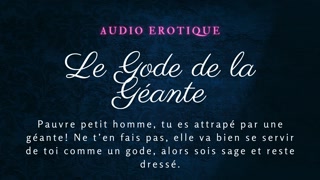 [french audio porn] La Giant Woman Uses You Like A Dildo