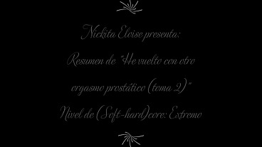 He vuelto, con unos orgasmos prostáticos parte 2: Nickita Eloise