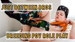 JUST BETWEEN BROS: POV Tomboy Butch Creampie Breeding Roleplay