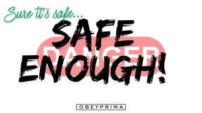 Safe ENOUGH