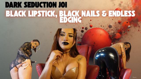 Dark Seduction JOI Black Lipstick, Black Nails and Endless Edging