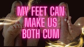 My feet can make us both cum.. Together!