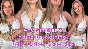 Any Smaller & You'd Be Nothing: Belly Button Absorption!