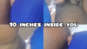 10 inches inside you