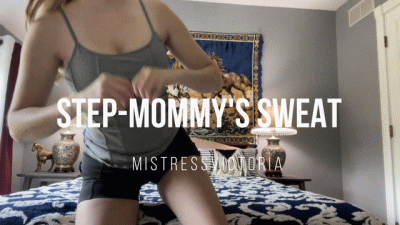 Step-Mommy's Sweat with MistressVictoria (EXPLICIT NUDE) (TABOO) (STRIP TEASE)