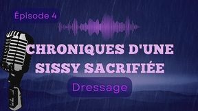 Chronique d'une sissy sacrifiée - Épisode 4 "Dressage"