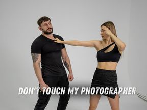 Don't touch my photographer