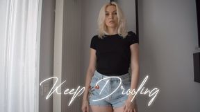 Keep Drooling !