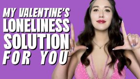 My Valentine’s Loneliness Solution for You - Humiliation - Goddess Venus