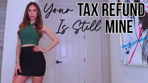 Your Tax Refund is STILL Mine