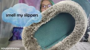 smell my slippers