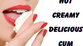 ** HOT, CREAMY DELICIOUS CUM **