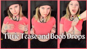 Tittie Tease and Boob Drops
