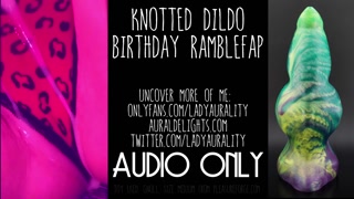 Knotted Monster Cock Dildo Ramblefap - Lady Aurality - Wet Pussy Fucking ASMR Audio Only