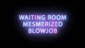 Mesmerized Waitingroom training