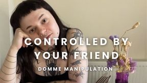 Controlled By Your Friend
