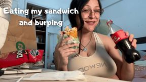 Eating my sandwich and burping