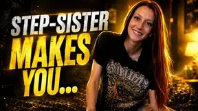 Step-Sister Makes You…