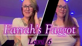 Farrah's Faggot Level 6