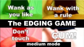 THE EDGING GAME (Cum Control, Medium Mode)