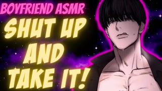 [Spicy!!] Angry Boyfriend Puts You In Your Place! [Moaning] [Argument] Boyfriend ASMR