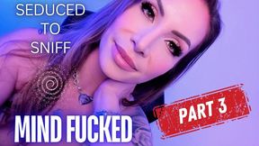 MIND FUCKED Seduced to Sniff Part 3 - Jessica Dynamic