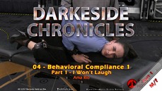 Darkeside Chronicles 04 - Behavioral Compliance 1 - Part 1 (I Won't Laugh) - Short Version