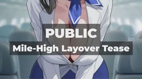PUBLIC - Mile-High Layover Tease - Your flirty flight attendant locks the galley curtain and whispers, “We’ve got eight minutes before anyone notices… get that cock out for me"