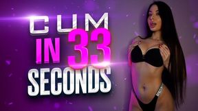 Cum in 33 Seconds