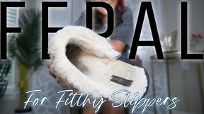 “Feral For Filthy Slippers” [FEMDOM + SLIPPERS]