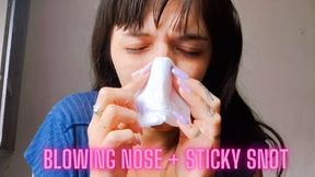 Blowing nose + sticky snot