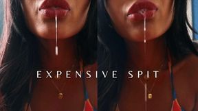 Expensive Spit