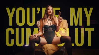 You're My Cumslut