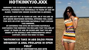 Hotkinkyjo take in ass dildo from mrhankey &amp_ anal prolapse in open field