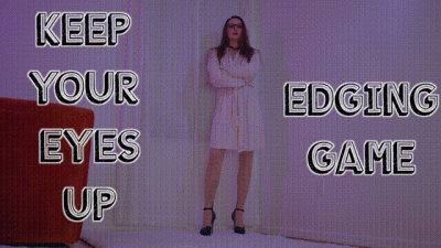 Keep Your Eyes Up- Edging Game