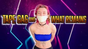 Tape Gag and What Remains