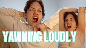 Yawning very loudly in front of you