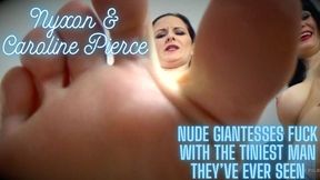 Nyxon & Caroline Pierce Nude Giantesses Fuck With The Tiniest Man They've Ever Seen 540p