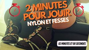 2 MIN POUR JOUIR - Nylon et Fesses